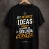 Las mejores ideas llegan despues de la segunda cerveza