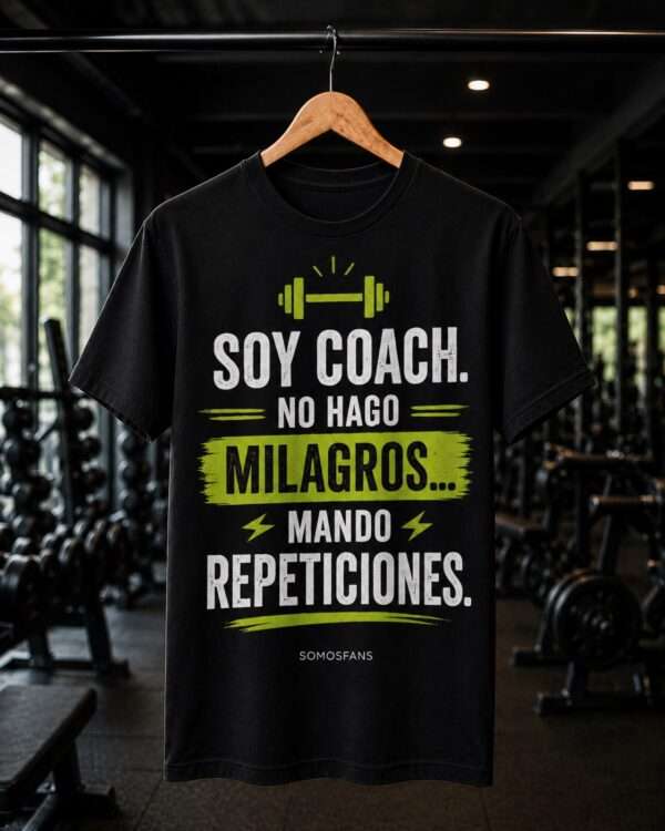 Soy coach no hago milagros mando repeticiones 2 Soy coach no hago milagros mando repeticiones